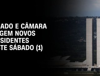 Senado e Câmara elegem novos presidentes neste sábado